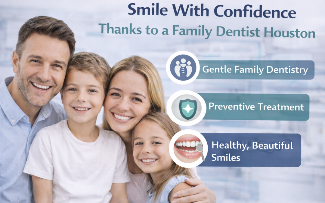 Smile With Confidence Thanks to a Family Dentist Houston